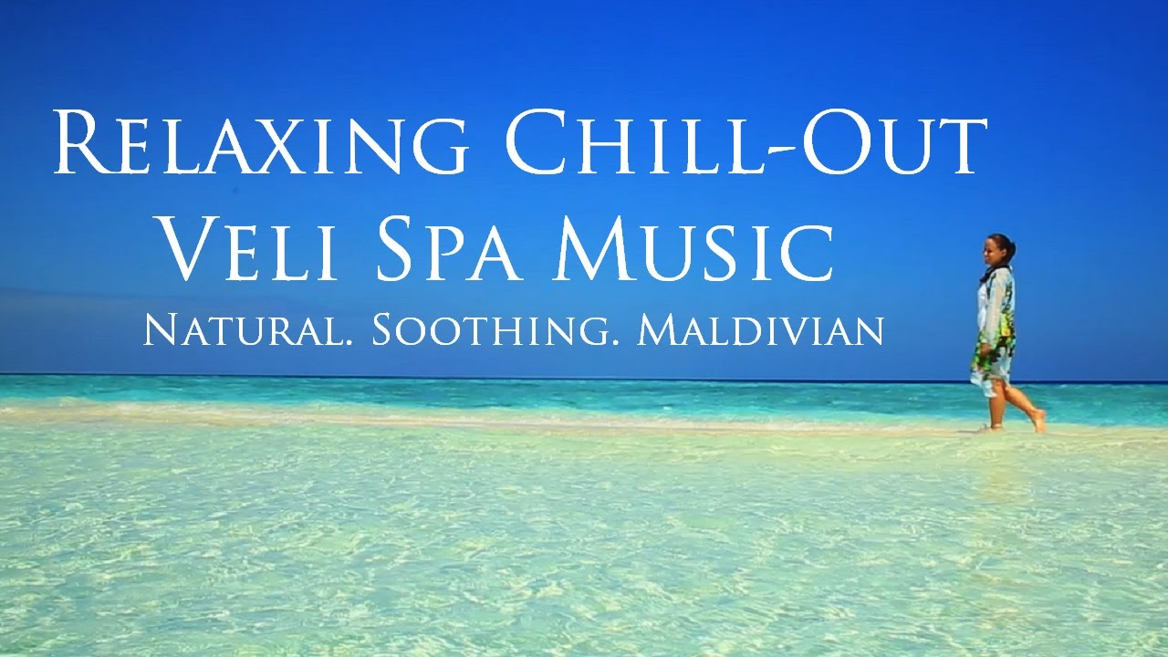 Maldives Resorts relaxing chill out music 2016 &ndash; Spa music
