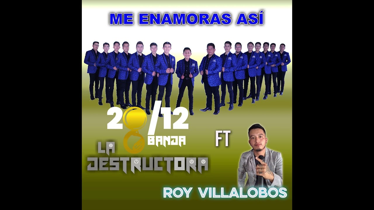 Me Enamoras Así - La Destructora Banda 20/12 ft Royy Villalobos