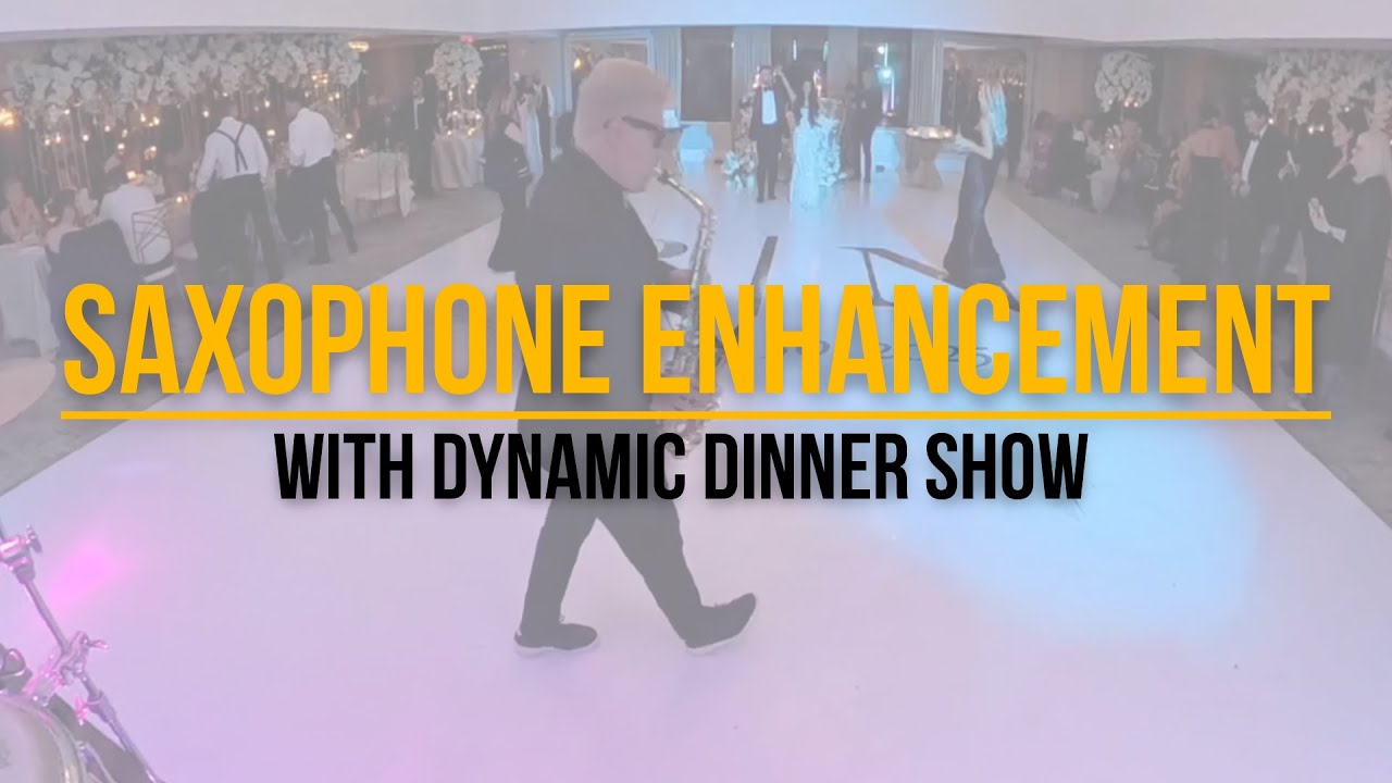 Saxophone Enhancement | Dinner Show Example