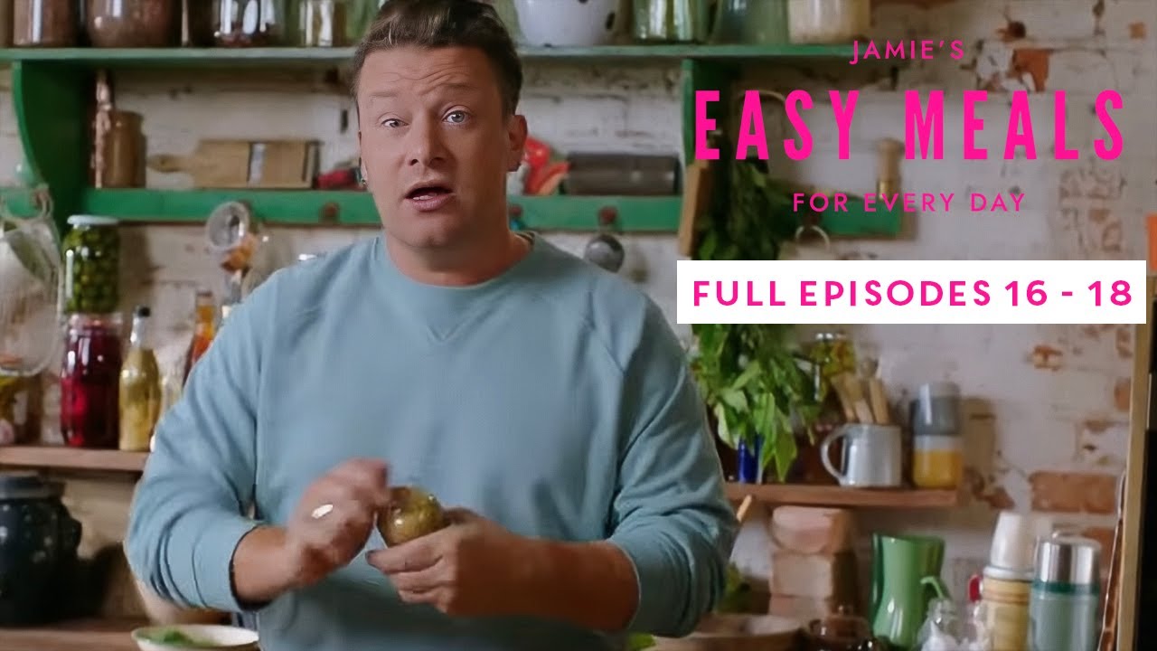 Jamie Oliver's Easy Meals For Every Day | Full Episodes | Episodes 16, 17, 18