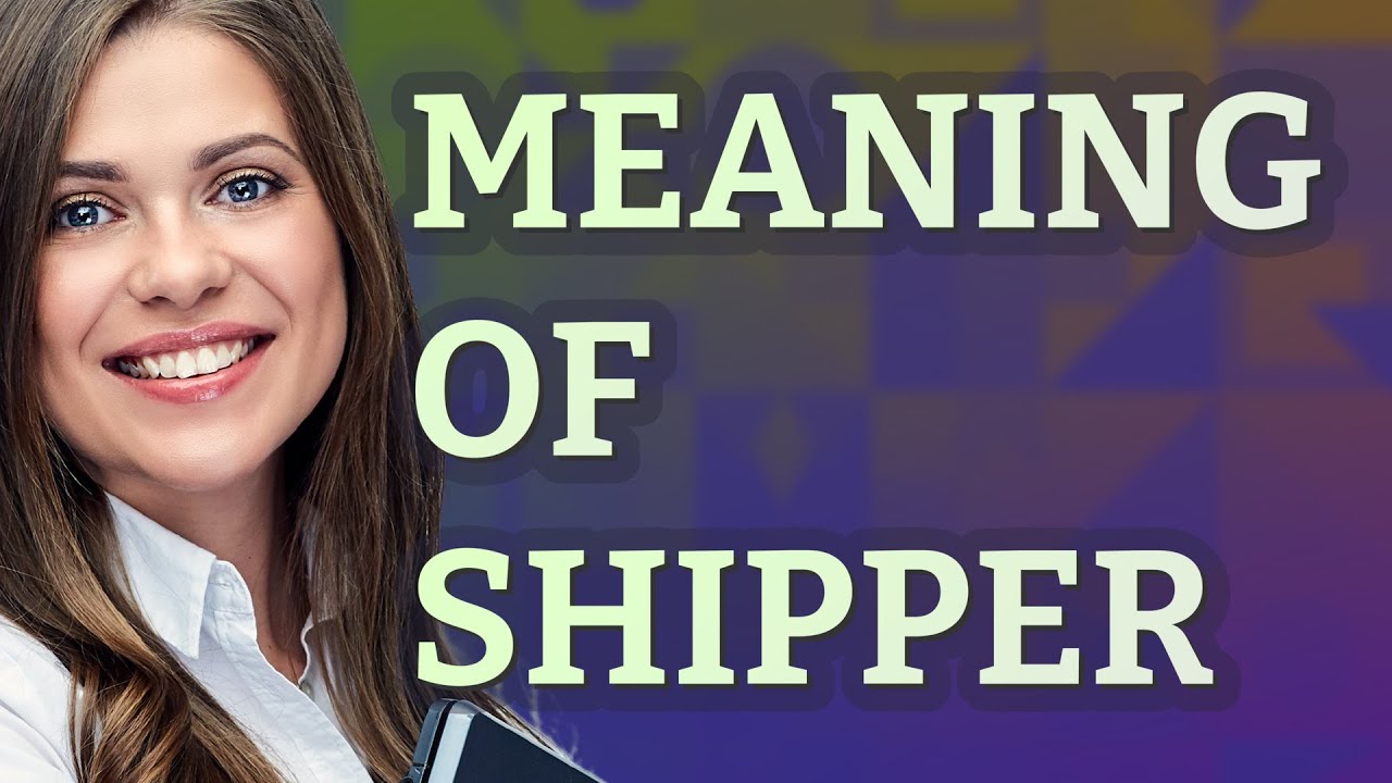 Shipper | meaning of Shipper