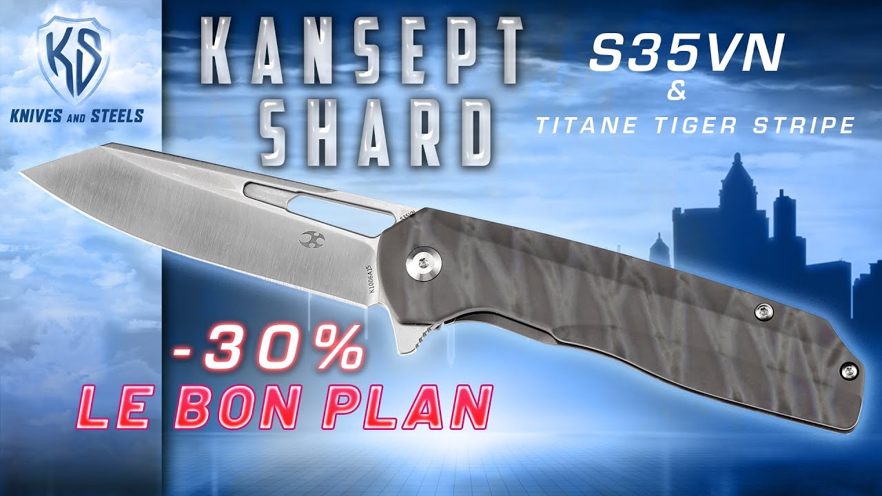 Couteau Kansept Shard : Maintenant ou jamais !