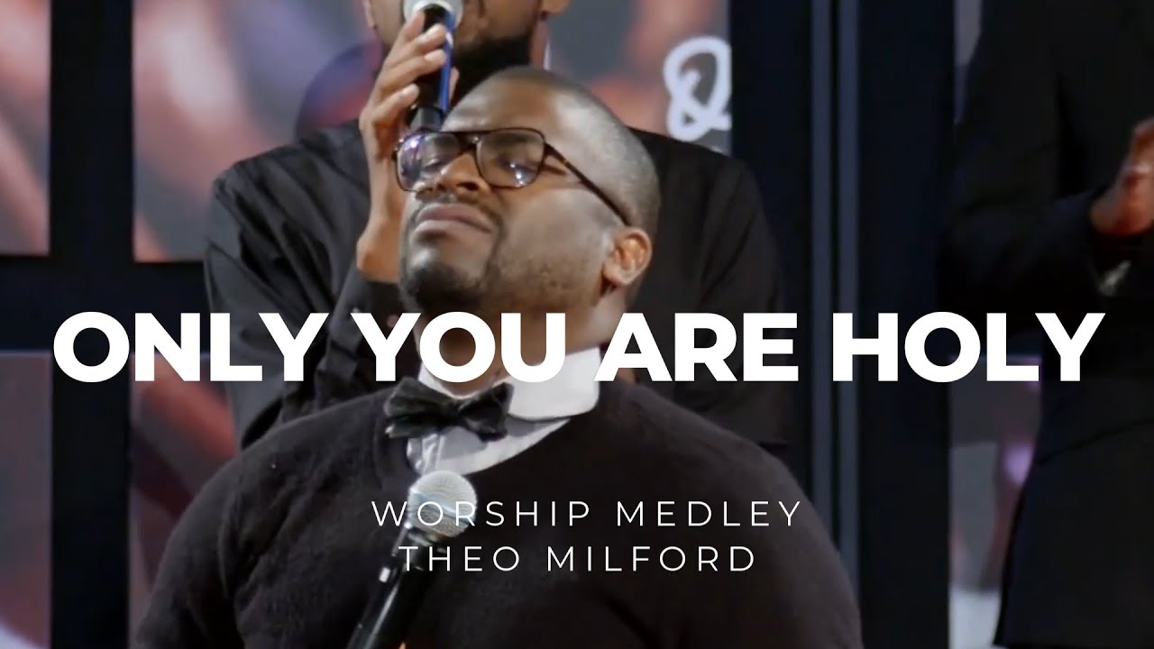 Only You are Holy Medley (Cover)-Theo Milford
