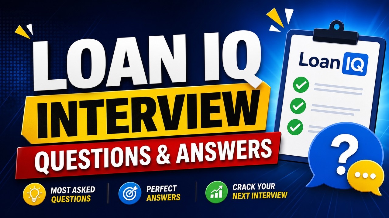 Loan IQ Interview Questions and Answers