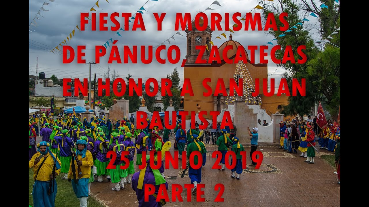 Fiesta y Morismas de Pánuco, Zacatecas, México en Honor a San Juan Bautista (25 junio 2019) 2/3