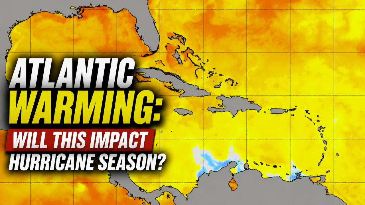 Atlantic Warming Up: How does this impact hurricane season?