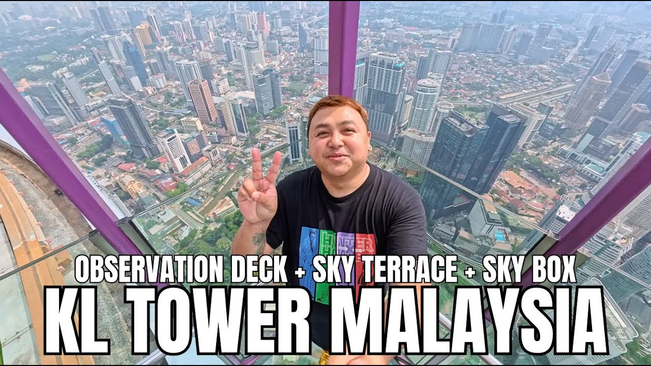 EXPLORING KL TOWER FOR THE FIRST TIME | MUST SEE VIEWS AND THRILLING SKY DECK EXPERIENCE