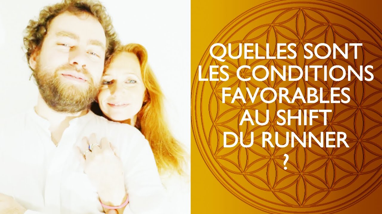 QUELLES SONT LES CONDITIONS FAVORABLES AU SHIFT DU RUNNER?