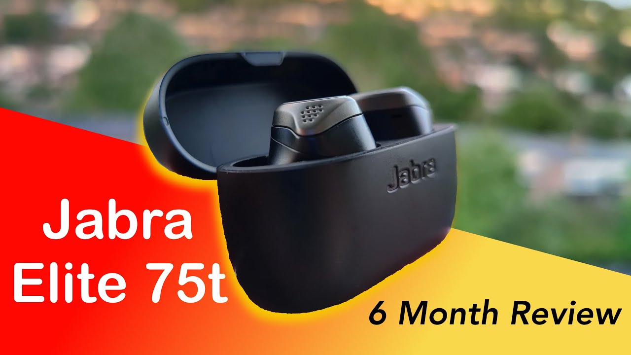 Jabra Elite 75t: 6 Month Review