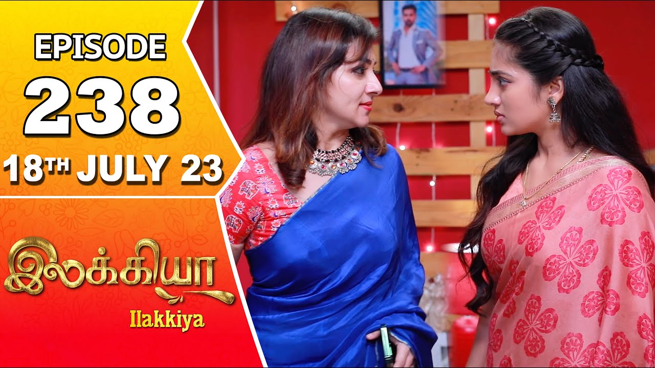 Ilakkiya Serial | Episode 238 | 18th July 2023 | Hima Bindhu | Nandan | Sushma Nair