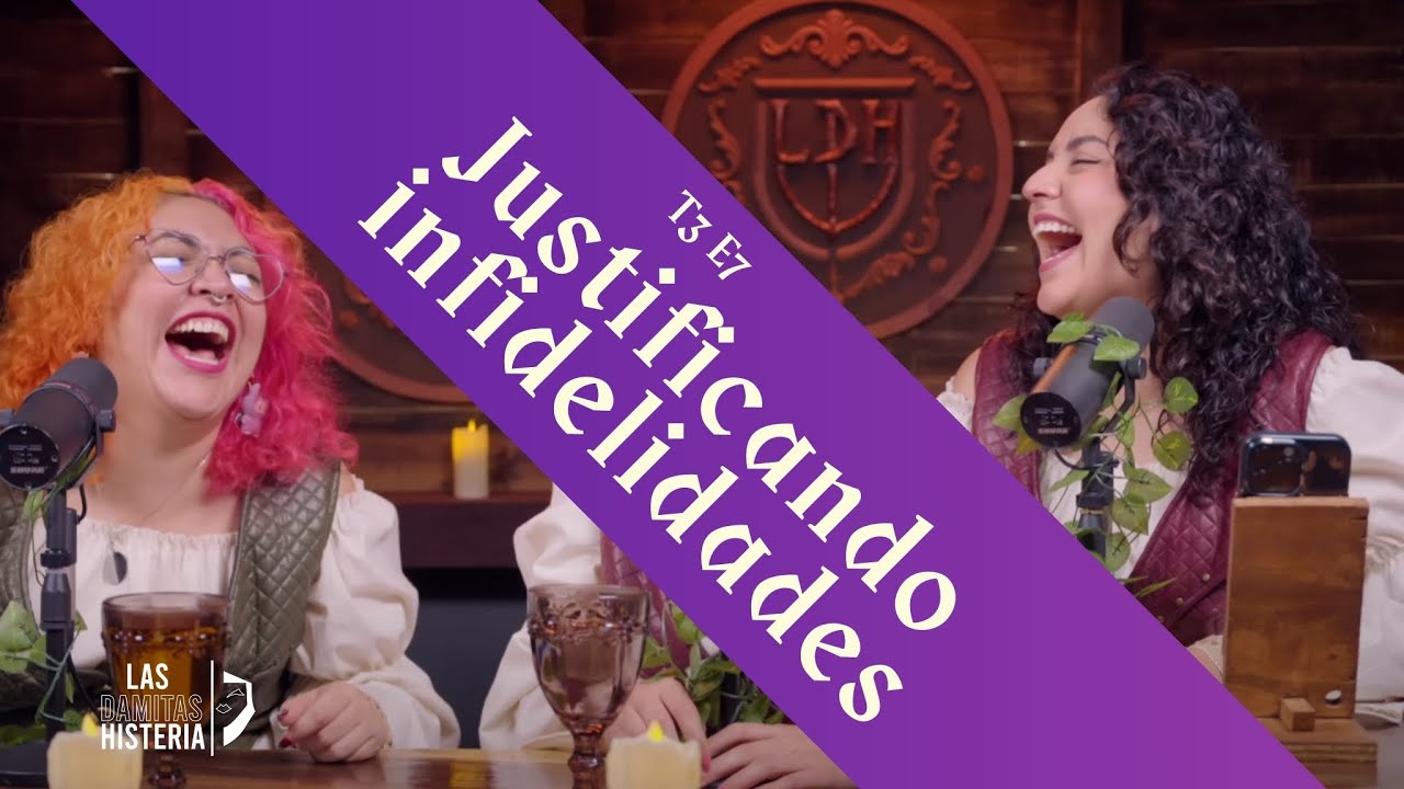T3 E7 - Justificando infidelidades