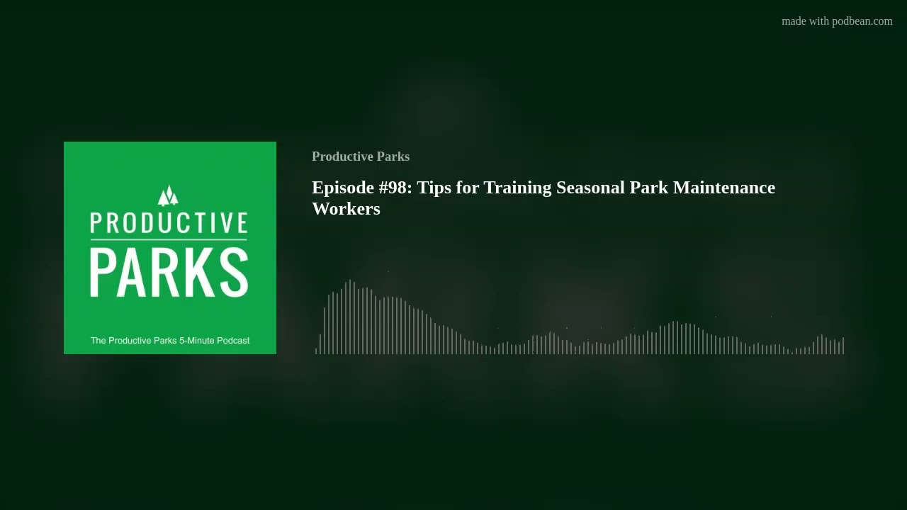 Episode #98: Tips to Train Seasonal Park Maintenance Workers