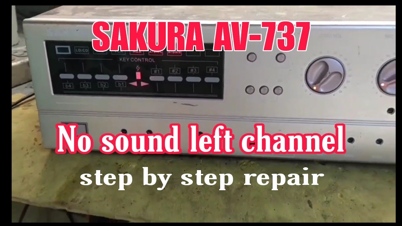 SAKURA AV-737 No sounds left channel step by step repair.