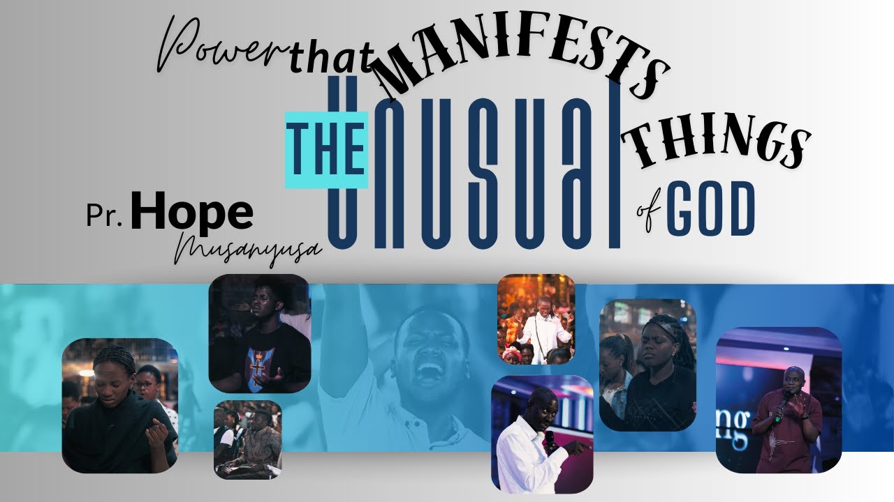 POWER THAT MANIFESTS THE UNUSUAL THINGS OF GOD | PASTOR HOPE MUSANYUSA | 20-01-2026
