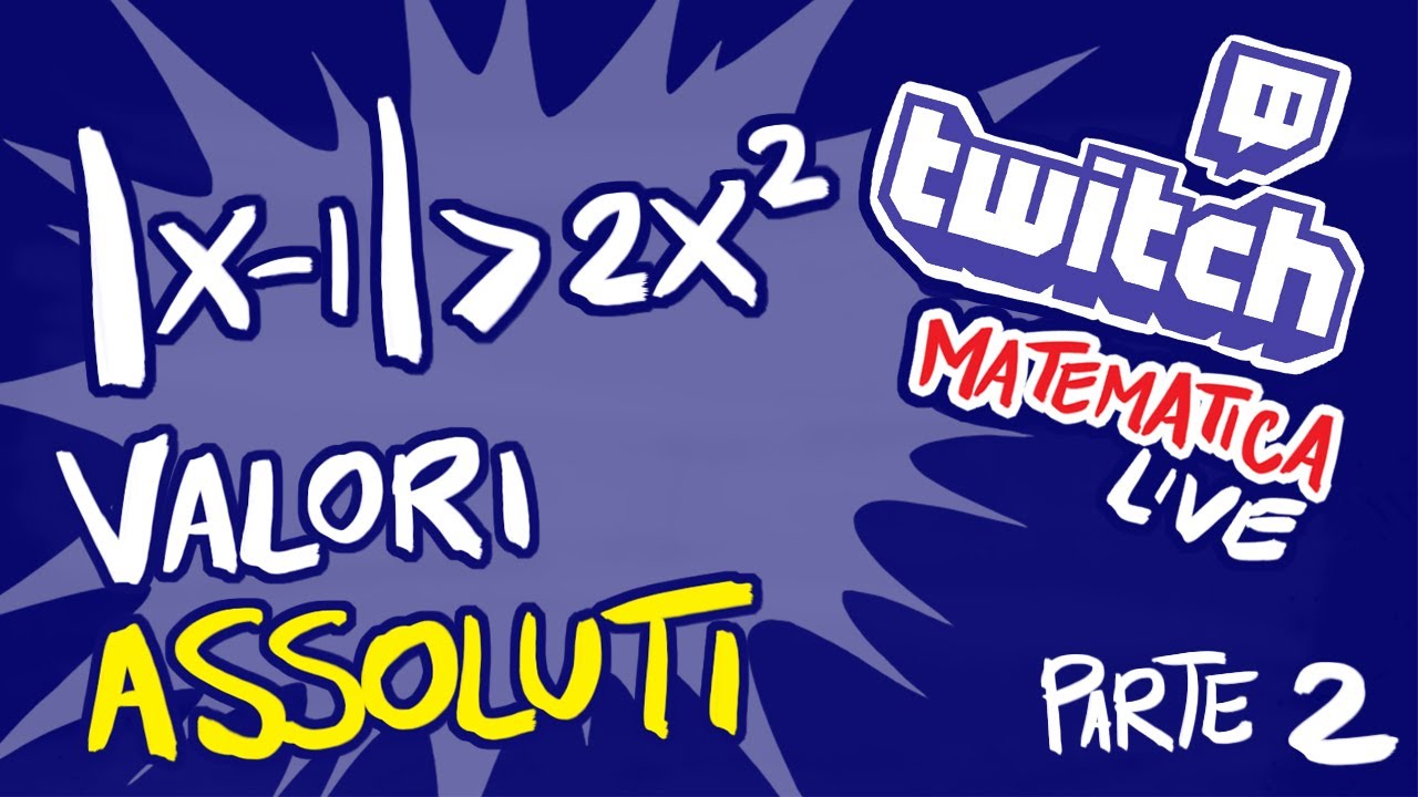 Equazioni e Disequazioni con VALORE ASSOLUTO (parte II) - Matematica LIVE