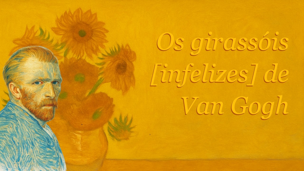 O sonho de Van Gogh estava morrendo quando ele pintou os girassóis