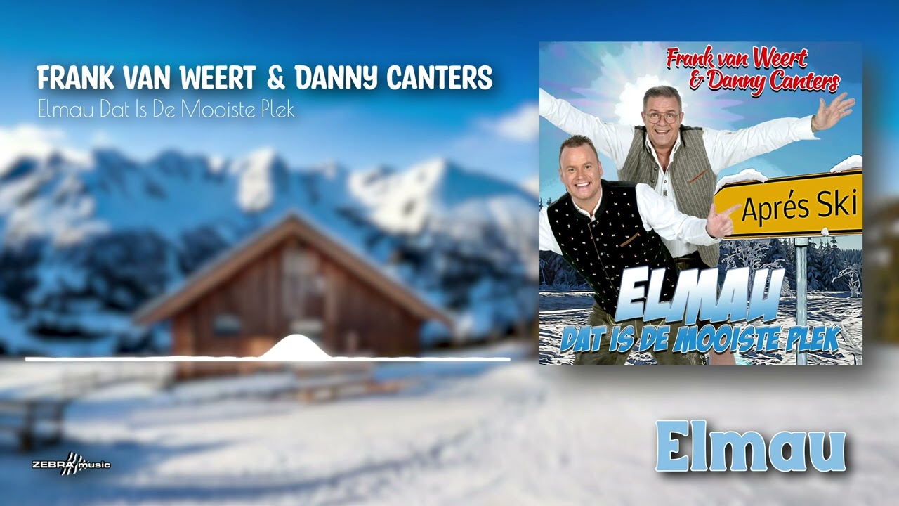 Frank van Weert & Danny Canters - Elmau Dat Is De Mooiste Plek