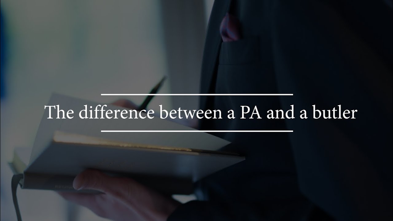 What is the difference between a PA and a butler?