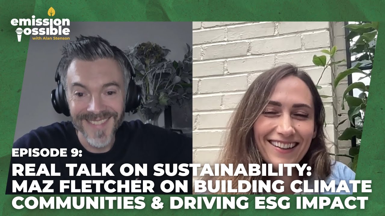 Real Talk on Sustainability: Maz Fletcher on Building Climate Communities & Driving ESG Impact