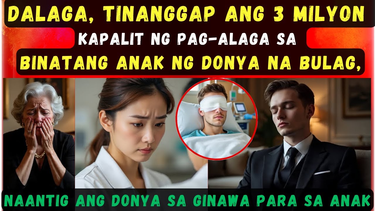 DALAGA, TINANGGAP ANG 3 MILYON KAPALIT NG PAG-ALAGA SA BINATANG ANAK NG DONYA NA BULAG,NAANTIG ANG