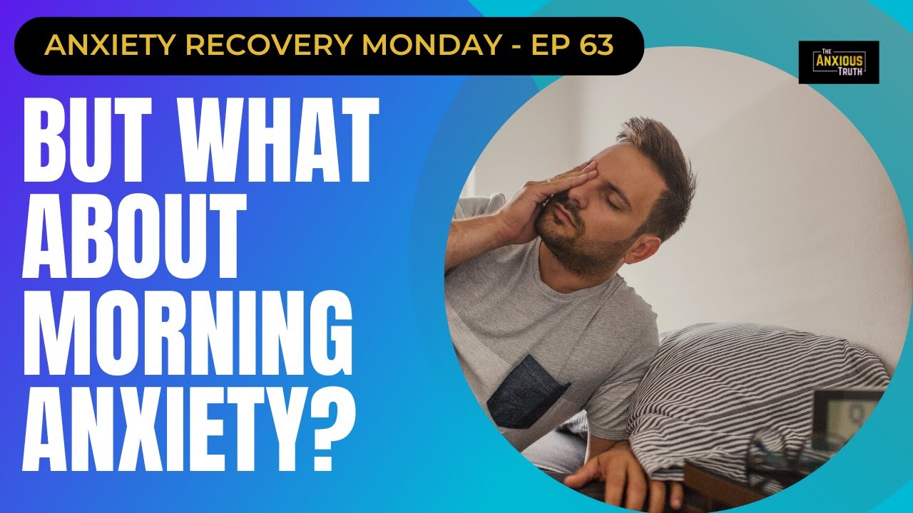 What About Morning Anxiety? (Recovery Monday #63)