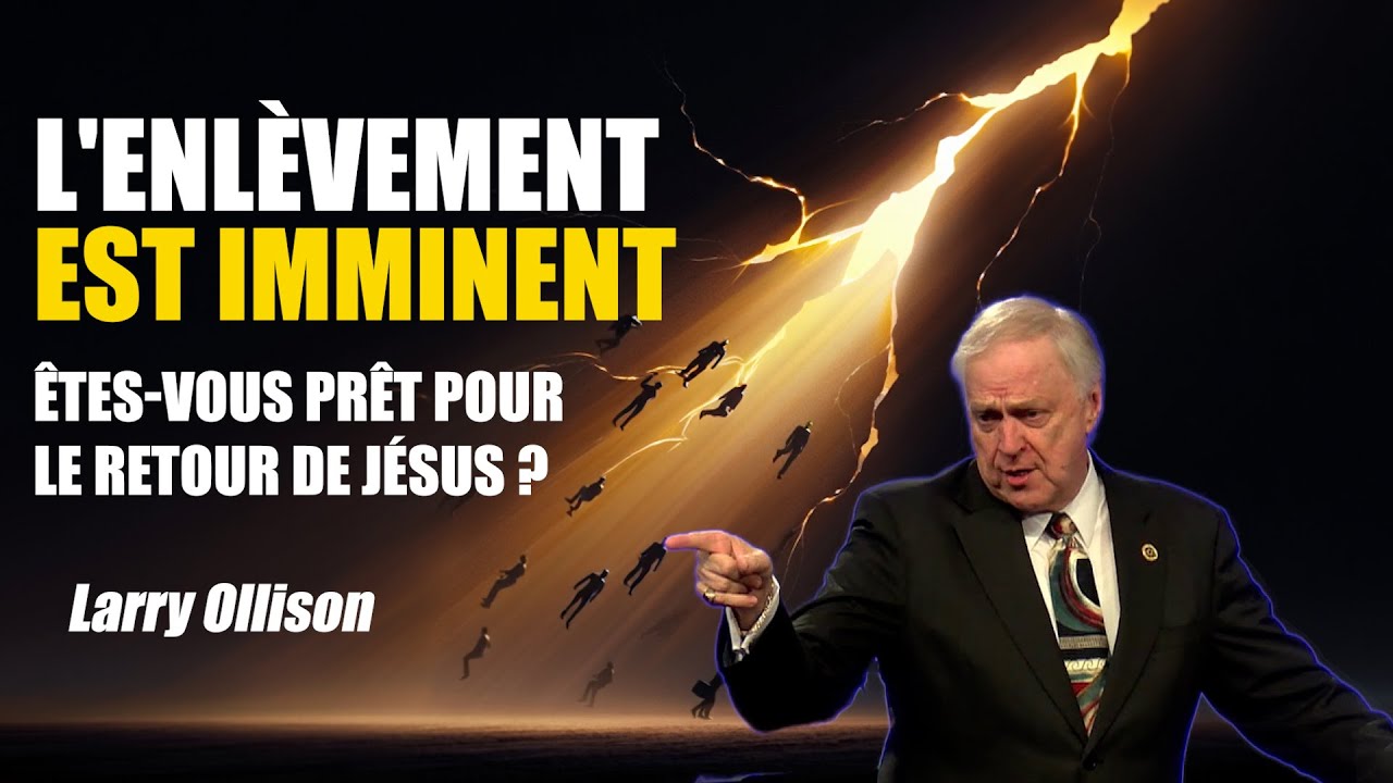 L'Enlèvement Imminent de l'Église - Dr. Larry Ollison