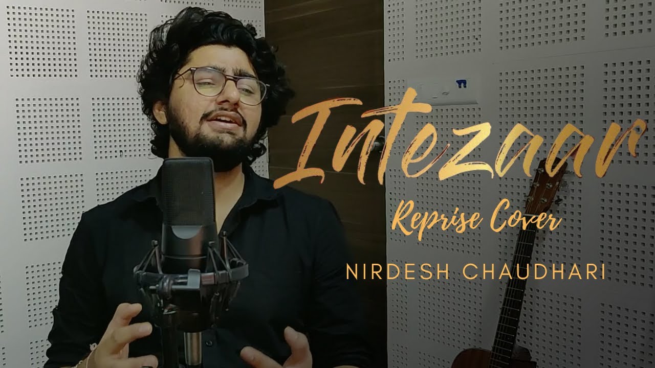 Intezaar | Arijit Singh | Nirdesh Chaudhari