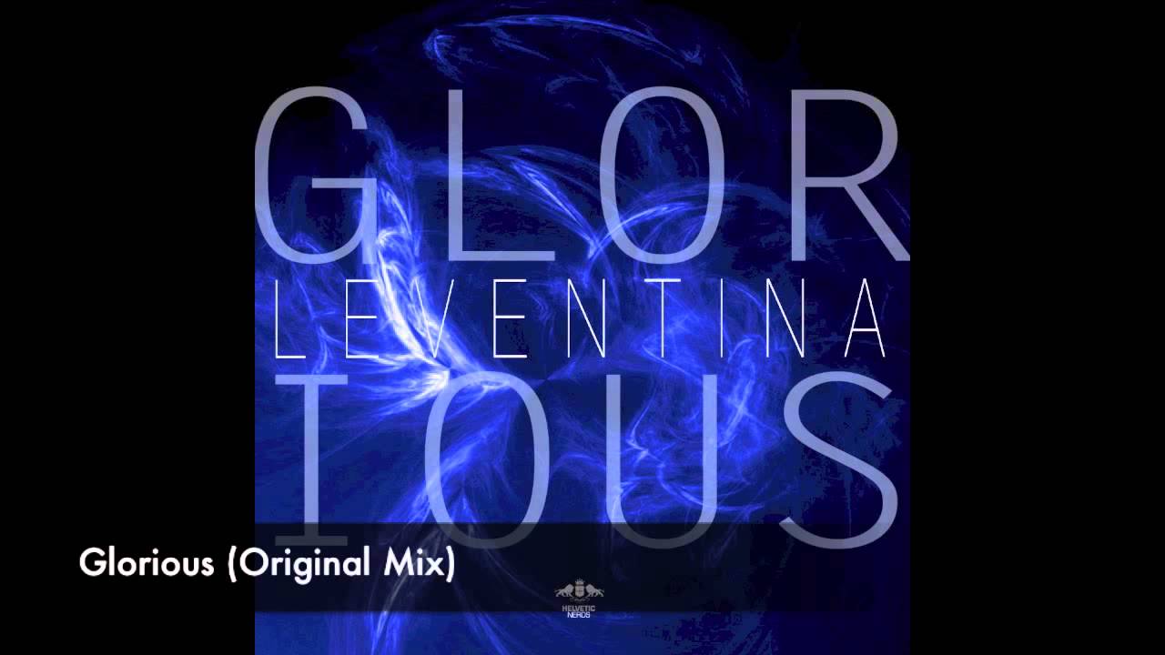 Leventina - Glorious (Original MIx)