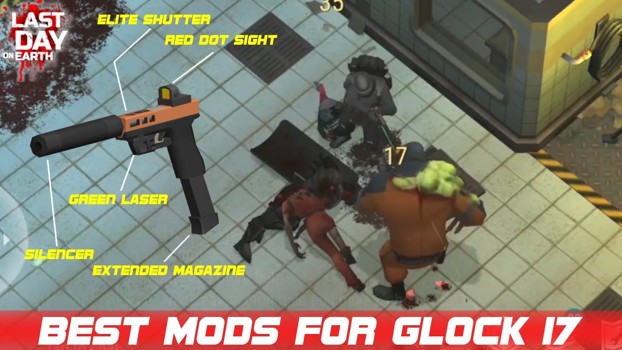 Best Modifications For Glock 17 | Last Day On Earth: Survival