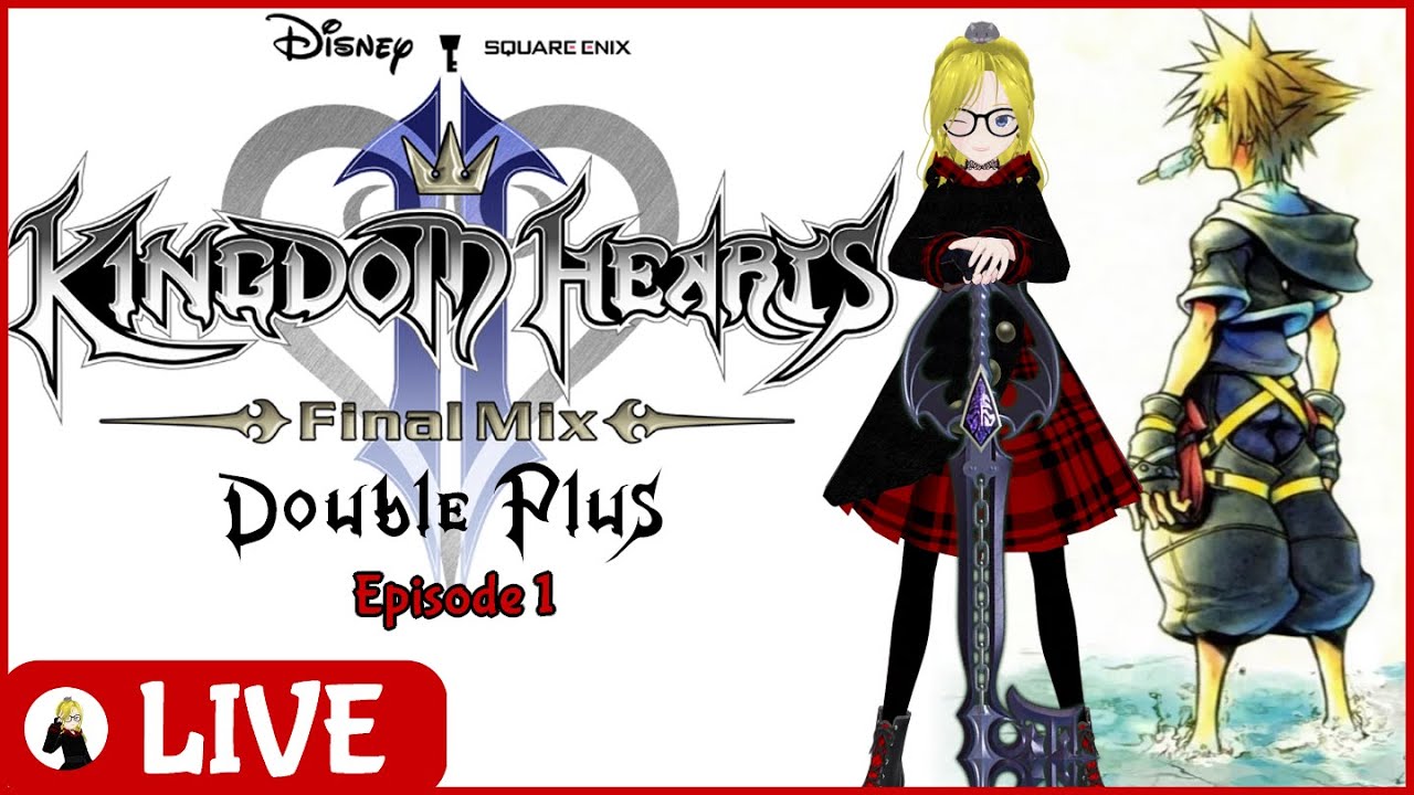 [LIVE] Kingdom Hearts 2 Final Mix Double Plus (Critical) - Episode 1