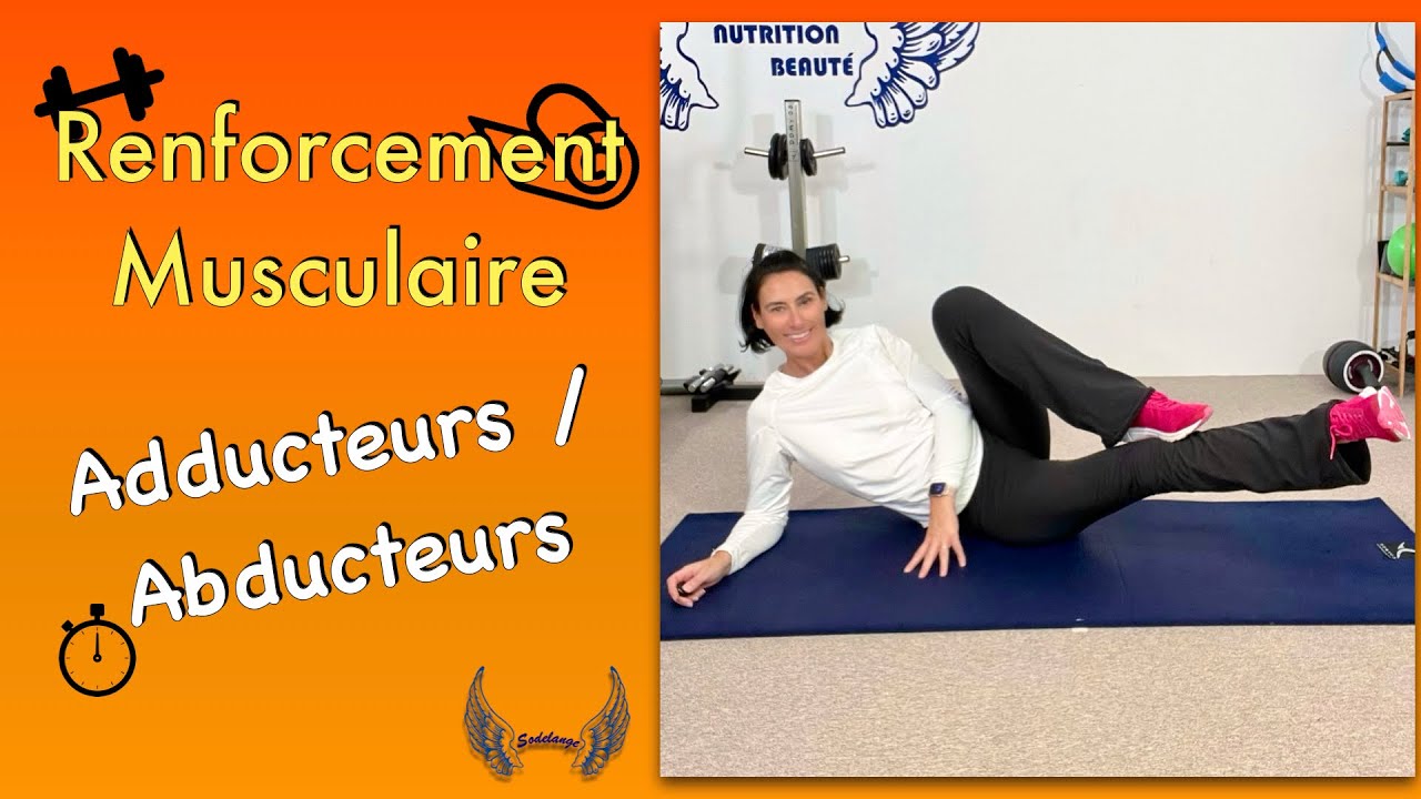 Sculptez vos cuisses / Renforcement des adducteurs (intérieur des cuisses) et abducteurs (fessier)