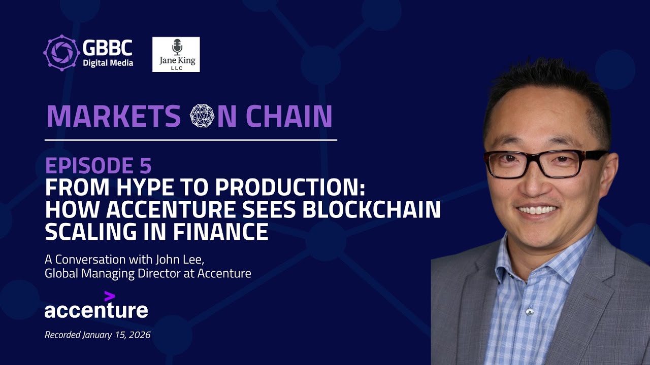 Markets on Chain: Episode 5 with Accenture | How Accenture Sees Blockchain Scaling in Finance