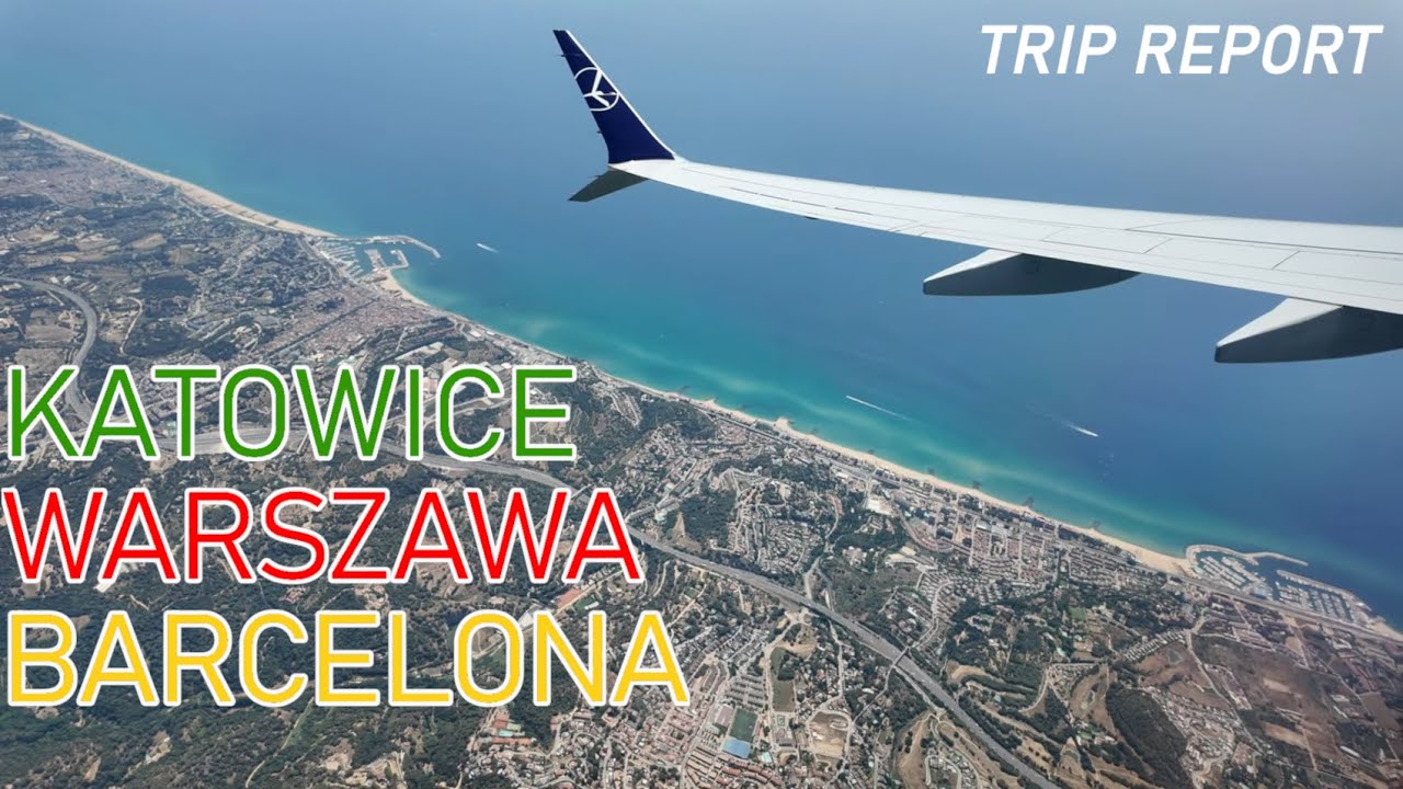 Poleciałem do Barcelony | Z Katowic przez Warszawę linią LOT | Trip report