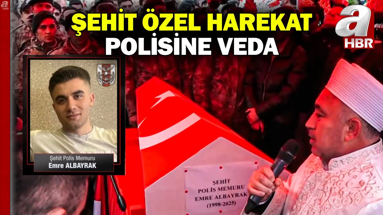 Şehit Özel Harekat Polisi Emre Albayrak'a veda | A Haber