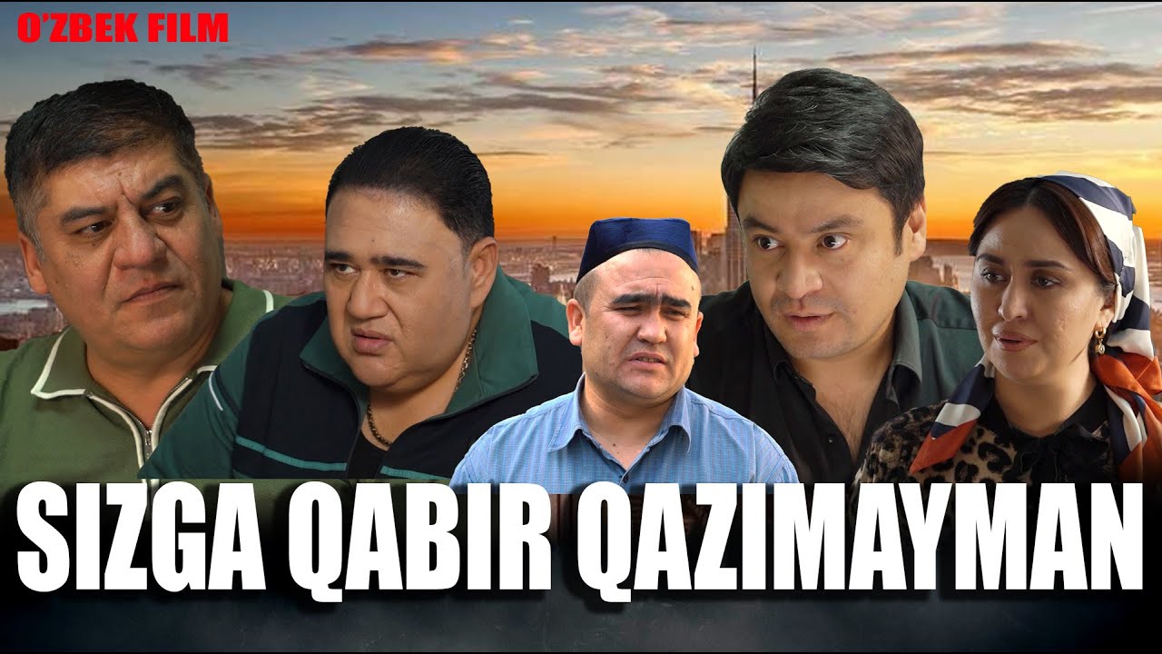 Sizga qabir qazimayman (o'zbek kino) Сизга қабир қазимайман (ўзбек кино0