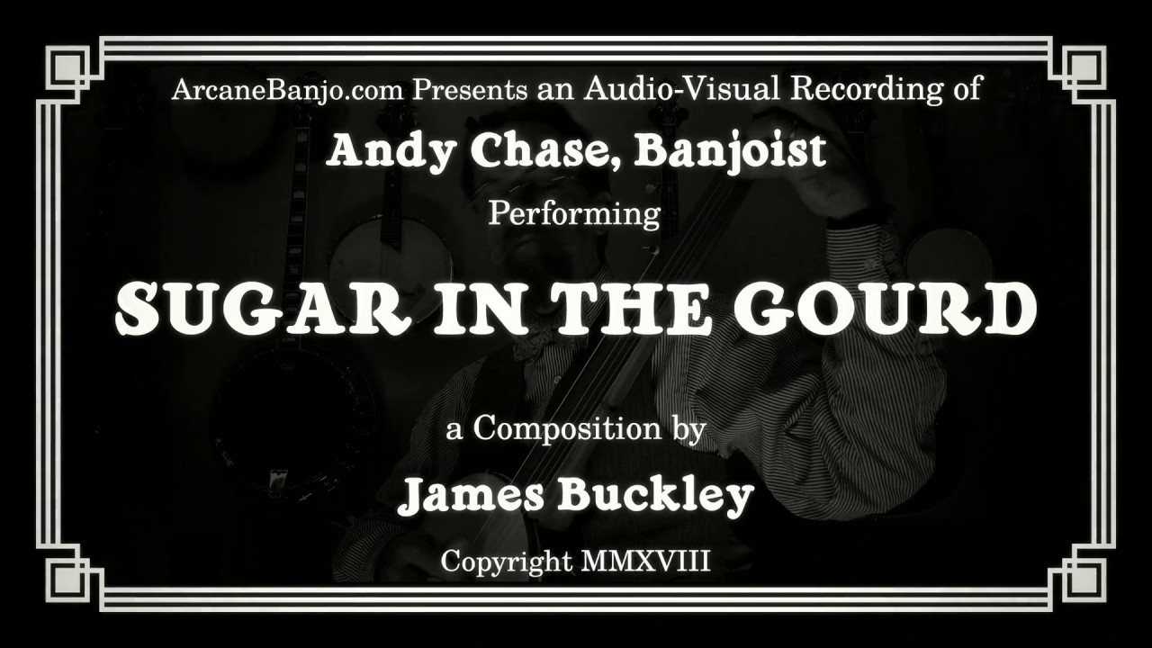 Andy Chase plays Sugar in the Gourd - fretless banjo music from 1868