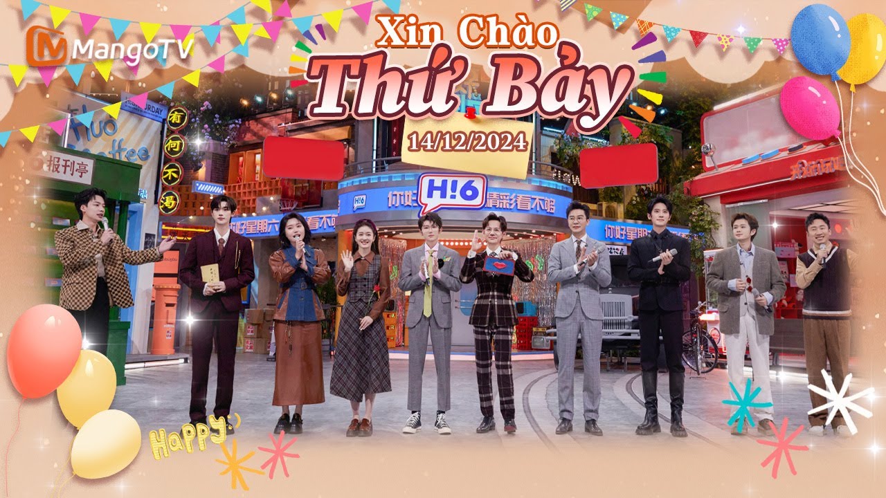 【Viet Sub|FULL】Xin Chào Thứ 7 - 14.12.2024｜Trương Tuyết Nghênh, Vương Nguyên, Lý Thần｜Xoài TV
