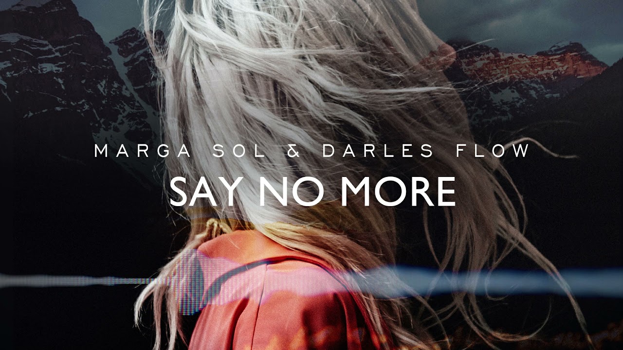 Say no More - Marga Sol, Darles Flow