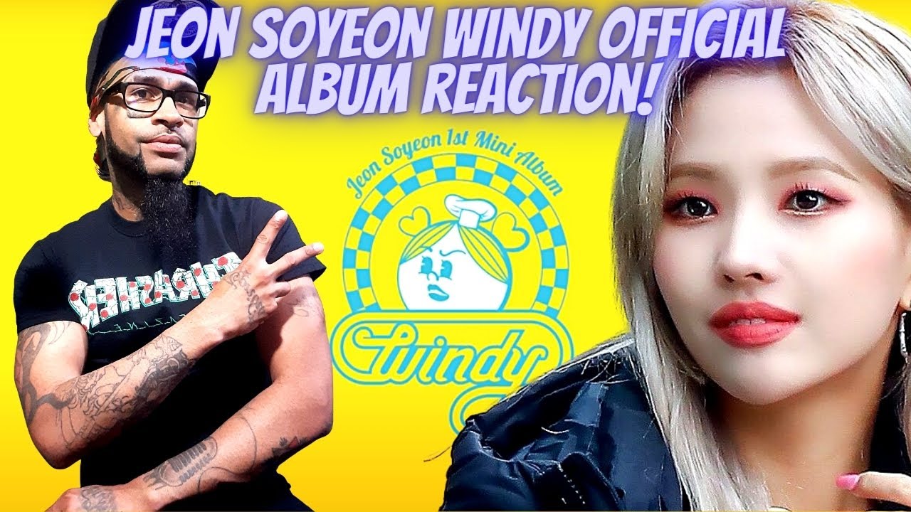 (G)I-DLE Jeon Soyeon Windy Official Album REACTION