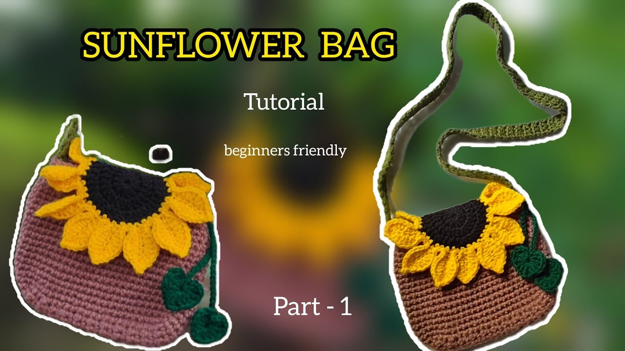 Crochet Sunflower Bag Tutorial 🌻Part - 1 |       How to crochet sunflower bag 💐
