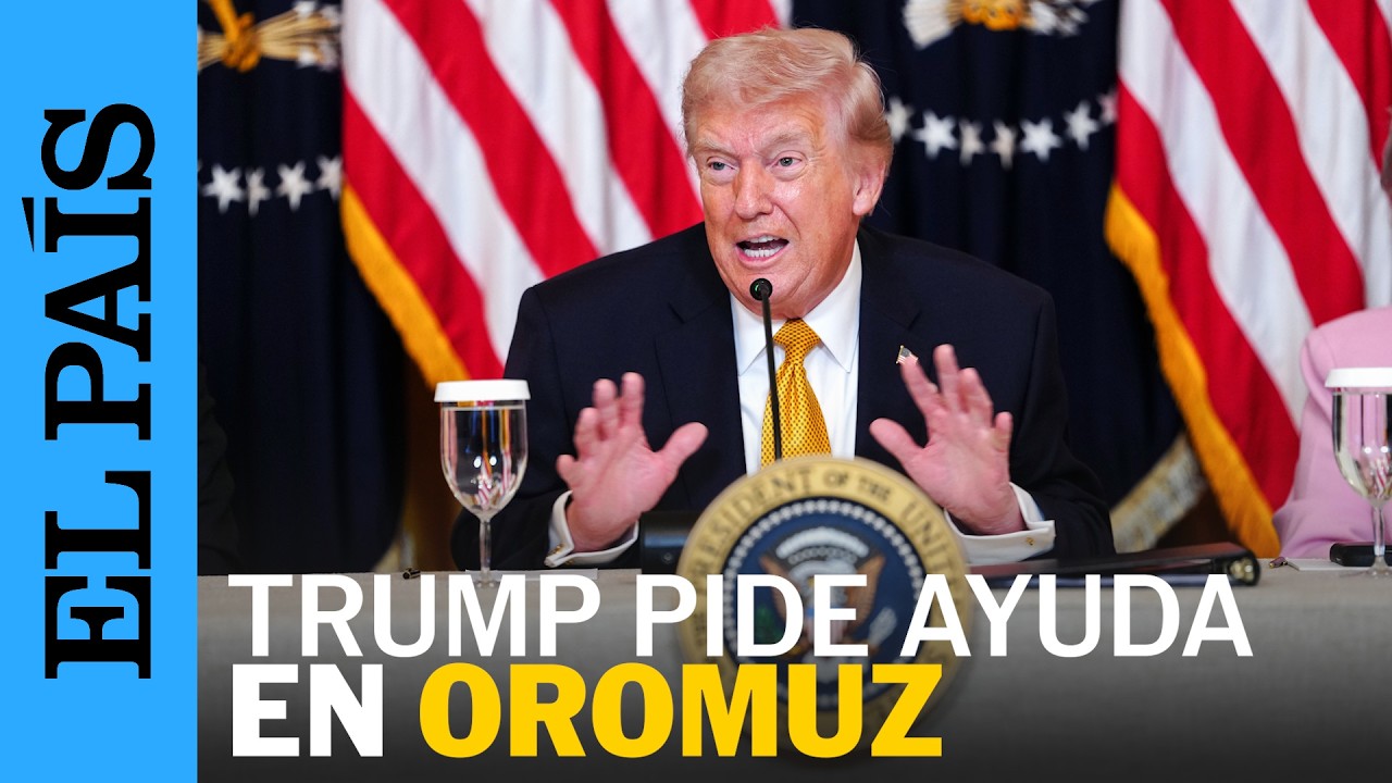 DONALD TRUMP pide coalición para reabrir el estrecho de Ormuz | EL PAÍS