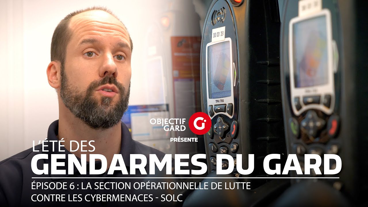 L'ÉTÉ DES GENDARMES DU GARD - Episode 6 : La section opérationnelle de lutte contre les cybermenaces