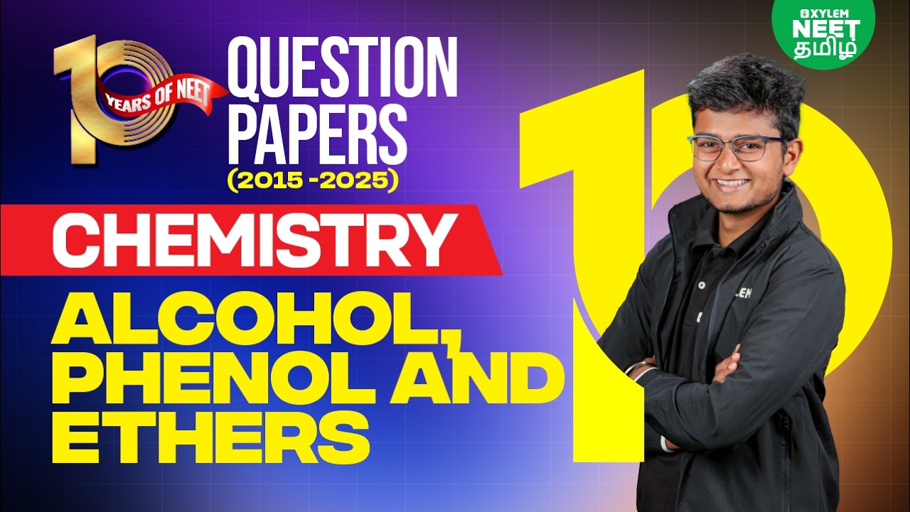 🔥10 Years of NEET 📚Alcohols, Phenols & Ethers | NEET Chemistry | Xylem NEET Tamil | Xylem NEET Tamil