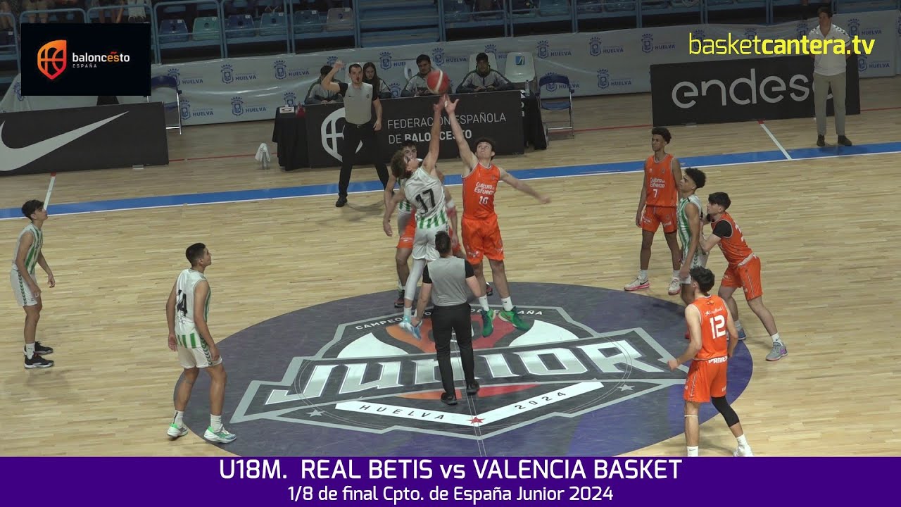U18M.  REAL BETIS vs VALENCIA BASKET.- 1/8 de Final del Cpto. de España Junior 2024