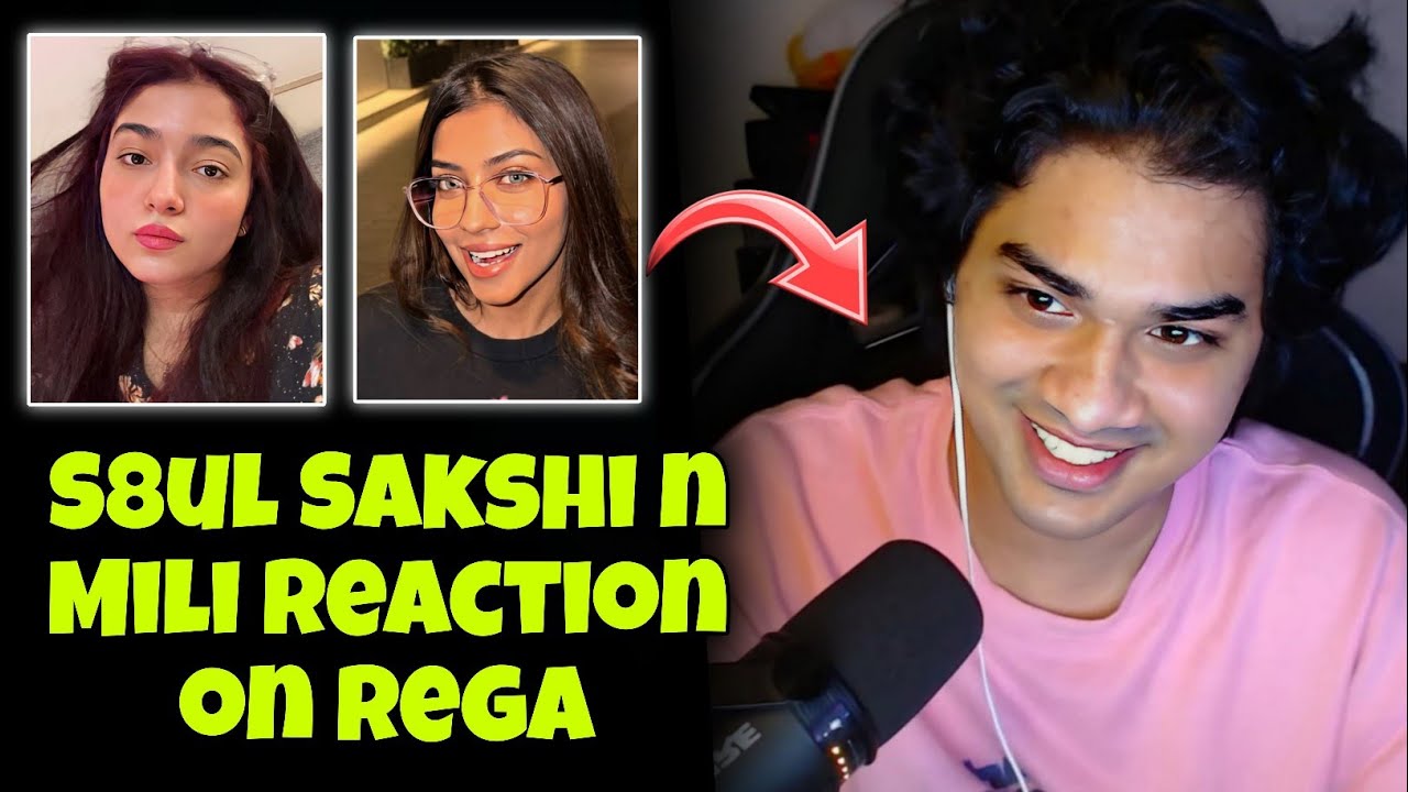 S8UL Sakshi n Mili Reaction on Rega ✅