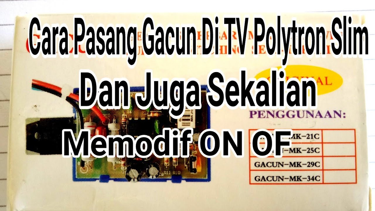 Cara Pasang Gacun Di TV Polytron Slim Dan Juga  Sekalian Modif ON OF