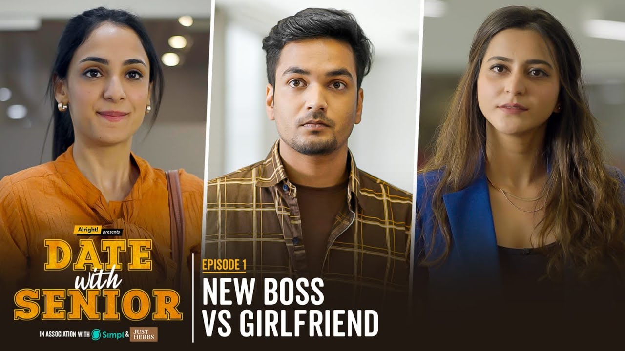 Alright! | Date With Senior | EP 1 | New Boss Vs Girlfriend | Ft. Parikshit, Kanikka & Tithi