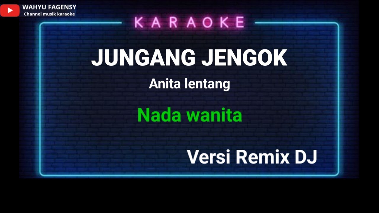 Jungang jengok | karaoke remix dj || nada wanita || cipta Anita lentang Voc. Nina talio