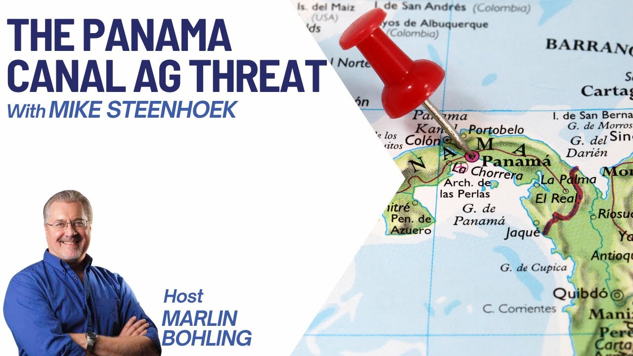 The Panama Canal Ag Threat With Mike Steenhoek