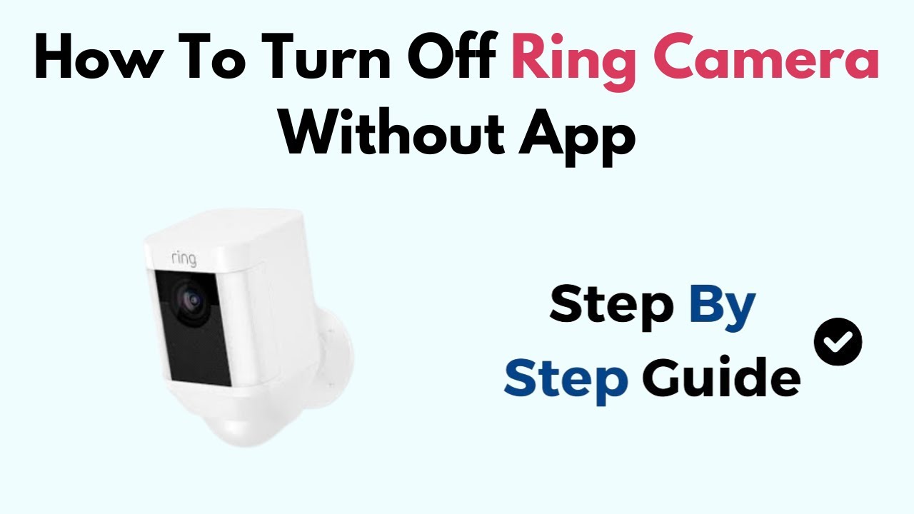 How To Turn Off Ring Camera Without App